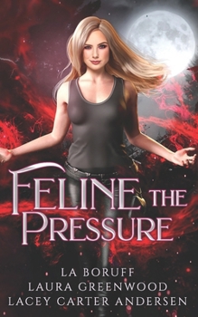 Feline The Pressure - Book #4 of the Firehouse Feline