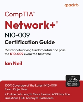 Paperback CompTIA(R) Network+(R) N10-009 Certification Guide: Master networking fundamentals and pass the N10-009 exam the first time Book