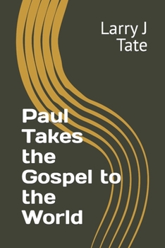 Paperback Paul Takes the Gospel to the World Book