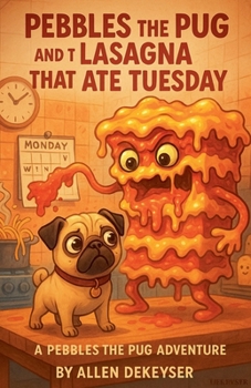 Paperback Pebbles the Pug and the Lasagna That Ate Tuesday Book
