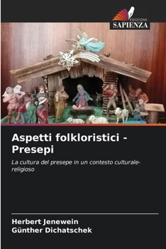 Aspetti folkloristici - Presepi (Italian Edition)