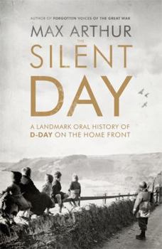Hardcover The Silent Day: A Landmark Oral History of D-Day on the Home Front Book