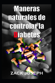Paperback Maneras naturales de controlar la Diabetes [Spanish] Book