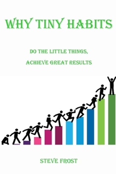 Paperback why tiny habits: do the little things, achieve great results Book