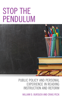 Hardcover Stop the Pendulum: Public Policy and Personal Experience in Reading Instruction and Reform Book