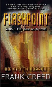 Flashpoint: Book One of The UNDERGROUND - Book #1 of the Books of the Underground