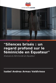Paperback "Silences brisés: un regard profond sur le féminicide en Équateur" [French] Book
