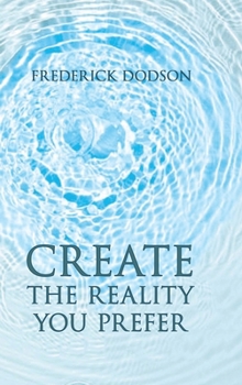 Hardcover Create the Reality you Prefer Book