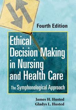 Paperback Ethical Decision Making in Nursing and Health Care: The Symphonological Approach Book