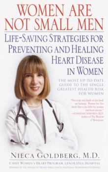 Hardcover Women Are Not Small Men: Life-Saving Strategies for Preventing and Healing Heart Disease in Women Book