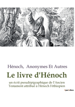 Paperback Le livre d'Hénoch: un écrit pseudépigraphique de l'Ancien Testament attribué à Hénoch l'éthiopien [French] Book