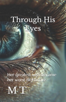Paperback Through His Eyes: Her greatest wish became her worst nightmare. Book