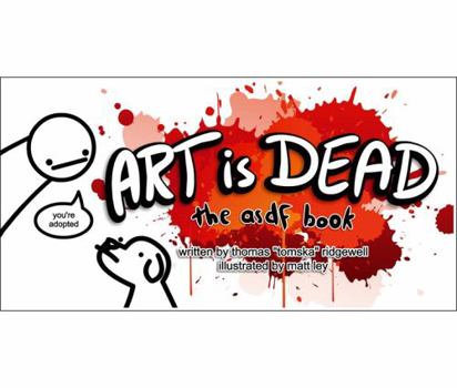 Hardcover Art Is Dead: The Asdf Book