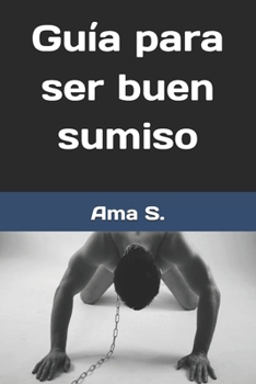 Paperback Guía para ser buen sumiso [Spanish] Book