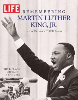 Hardcover Life Remembering Martin Luther King, JR.: His Life and Crusade in Pictures Book