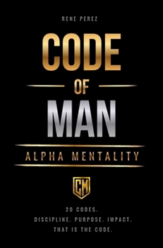 Hardcover Code of Man: Alpha Mentality (Dust Jacket) Book