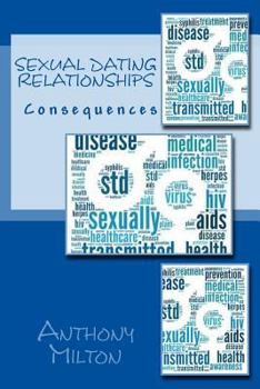 Paperback Sexual Dating Relationships: Delivers Consequences Book