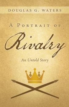 Paperback A Portrait of Rivalry: An Untold Story Book