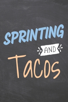 Sprinting and Tacos: Notebook, Planner or Journal - Size 6 x 9 - 110 Dot Grid Pages - Office Equipment, Supplies, Gear - Funny Sprinting Gift Idea for Christmas or Birthday