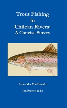 Hardcover Trout Fishing in Chilean Rivers: A Concise Survey Book