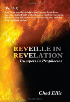Hardcover Reveille in Revelation: Trumpets in Prophecies Book
