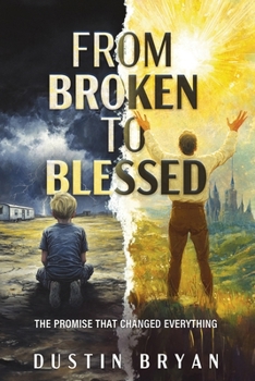 Paperback From Broken to Blessed: The Promise That Changed Everything Book