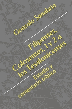 Paperback Filipenses, Colosenses, 1 y 2 a los Tesalonicenses: Estudio y comentario bíblico [Spanish] Book