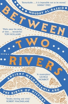 Paperback Between Two Rivers: 'a Wonderful Read' -- Tom Holland Book