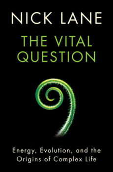Hardcover The Vital Question: Energy, Evolution, and the Origins of Complex Life Book