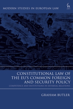 Hardcover Constitutional Law of the EU's Common Foreign and Security Policy: Competence and Institutions in External Relations Book