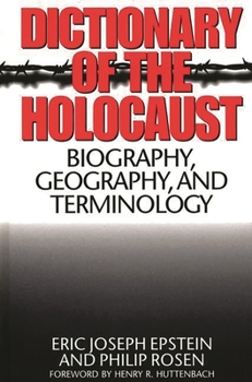 Hardcover Dictionary of the Holocaust: Biography, Geography, and Terminology Book