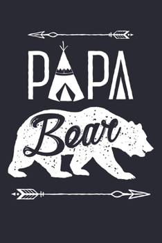 Papa Bear: Dad Lined Notebook, Journal, Organizer, Diary, Composition Notebook, Gifts for Dads, Grandpa and Uncles.