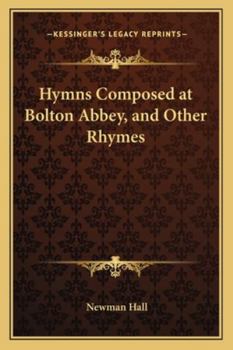 Paperback Hymns Composed at Bolton Abbey, and Other Rhymes Book