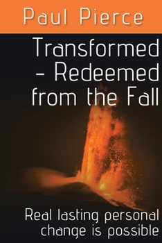 Paperback Transformed - Redeemed from the Fall: Real lasting personal change is possible Book