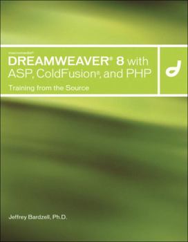 Paperback Macromedia Dreamweaver 8 with Asp, Coldfusion, and PHP: Training from the Source [With CDROM] Book
