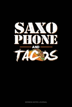 Paperback Saxophone And Tacos: Sermon Notes Journal Book