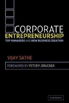 Hardcover Corporate Entrepreneurship: Top Managers and New Business Creation Book