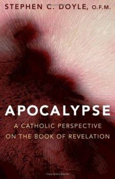 Paperback Apocalypse: A Catholic Perspective on the Book of Revelation Book