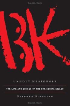 Hardcover Unholy Messenger: The Life and Crimes of the BTK Serial Killer Book