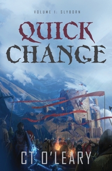 Quick Change Volume 1: Slyborn - Book #1 of the Quick Change