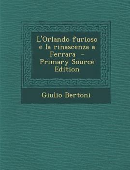 Paperback L'Orlando Furioso E La Rinascenza a Ferrara [Italian] Book