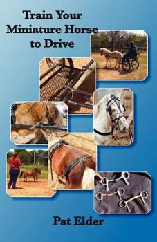 Perfect Paperback Train Your Miniature Horse to Drive Book