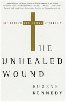 Paperback The Unhealed Wound: The Church, the Priesthood, and the Question of Sexuality Book
