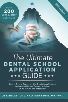 The Ultimate Dental School Application Guide: Detailed Expert Advice from Dentists, Hundreds of UKCAT & BMAT Questions, Write the Perfect Personal ... Real Interview Questions, UniAdmissions