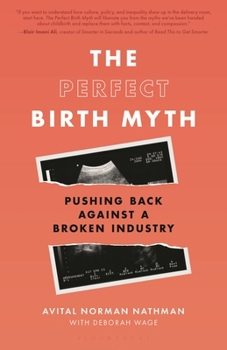 Paperback The Perfect Birth Myth: Pushing Back Against a Broken Industry Book