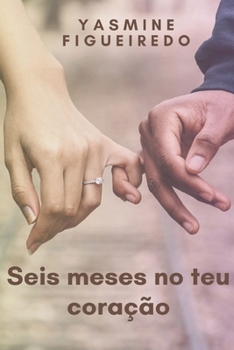 Paperback Seis meses no teu coração: O reencontro [Portuguese] Book