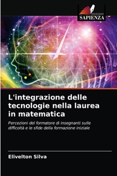 Paperback L'integrazione delle tecnologie nella laurea in matematica [Italian] Book
