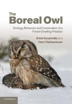 Paperback The Boreal Owl: Ecology, Behaviour and Conservation of a Forest-Dwelling Predator Book