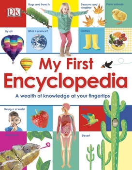 Hardcover My First Encyclopedia: A Wealth of Knowledge at Your Fingertips Book