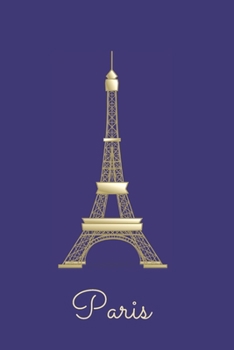 Paris : Perfect 110 Page Travel Journal Notebook Diary (110 Pages, Lined, 6 X 9)